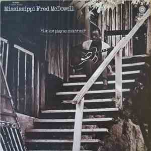 Mississippi Fred McDowell - I Do Not Play No Rock 'N' Roll album