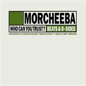 Morcheeba - Who Can You Trust? / Beats & B-Sides album