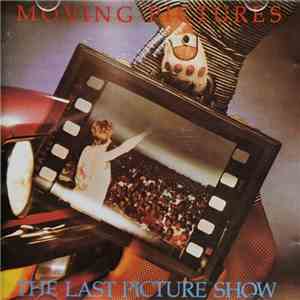 Moving Pictures  - The Last Picture Show album
