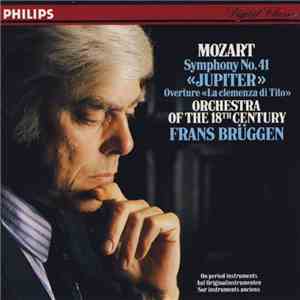 Mozart, Orchestra Of The 18th Century, Frans Brüggen - Symphony No. 41 «Jupiter» / Overture «La Clemenza Di Tito» album