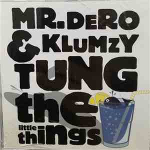 Mr.Dero & Klumzy Tung - The Little Things album