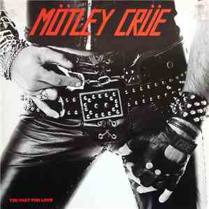 Mötley Crüe - Too Fast For Love album