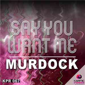 Murdock  - Say You Want Me album