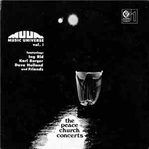Muun Music Universe Featuring: Ing Rid / Karl Berger / Dave Holland - Muun Music Universe Vol. I - The Peace Church Concerts album