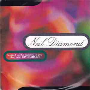 Neil Diamond Duet With Kim Carnes - Hooked On The Memory Of You album