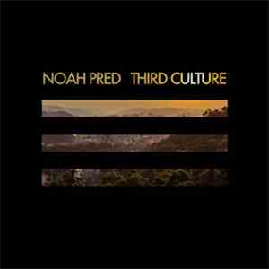 Noah Pred - Third Culture album