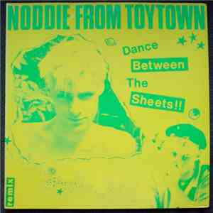 Noddie From Toytown - Dance Between The Sheets (Remix) album