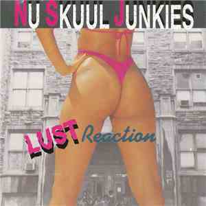Nu Skuul Junkies - Lust Reaction album