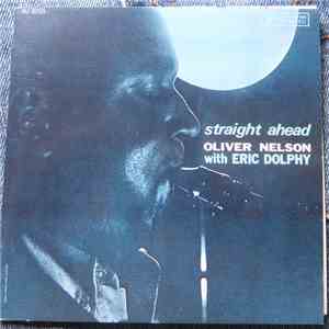 Oliver Nelson With Eric Dolphy - Straight Ahead album