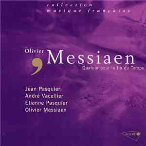 Olivier Messiaen, Jean Pasquier, André Vacellier, Etienne Pasquier - Quatuor Pour La Fin Du Temps album