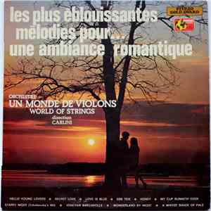Orchestre Un Monde de Violons - Les Plus Eblouissantes Mélodies Pour ... Une Ambiance Romantique album