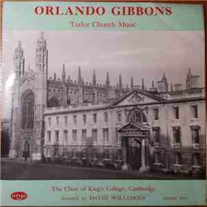 Orlando Gibbons, The King's College Choir Of Cambridge - Tudor Church Music - Record Two album
