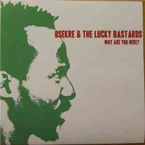 Osekre & The Lucky Bastards - Why Are You Here? album