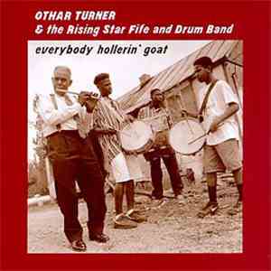 Othar Turner & The Rising Star Fife and Drum Band - Everybody Hollerin' Goat album