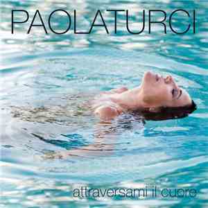 Paola Turci - Attraversami Il Cuore album