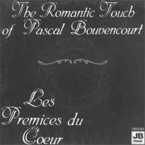 Pascal Bouvencourt - Les Prémices Du Coeur album