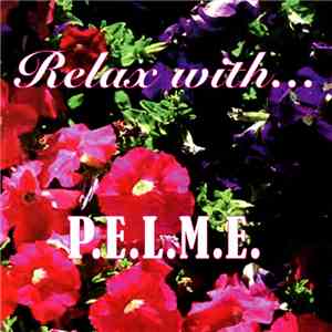 P.E.L.M.E. - Relax With P.E.L.M.E. album