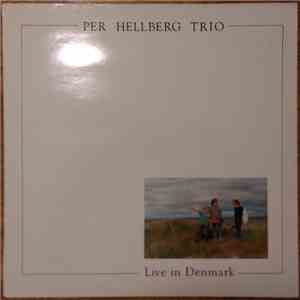 Per Hellberg Trio - Live In Denmark album