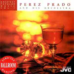 Perez Prado And His Orchestra - Greatest Popular Music, Vol. 1: Perez Prado And His Orchestra album
