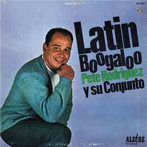 Pete Rodriguez Y Su Conjunto - Latin Boogaloo album