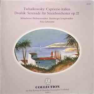 Peter Tschaikowsky - Münchener Philharmoniker / Anton Dvořák - Bamberger Symphoniker Dirigent: Fritz Lehmann - Capriccio Italien, Op. 45 / Serenade Für Streichorchester E-dur, Op. 22 album