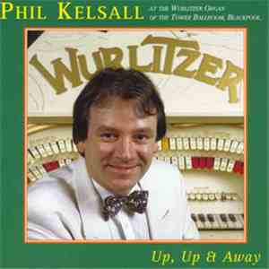 Phil Kelsall - Up Up & Away album