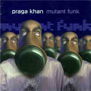 Praga Khan - Mutant Funk album