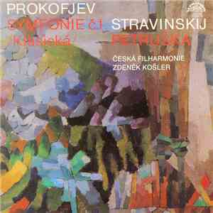 Prokofjev / Stravinskij - Česká Filharmonie, Zdeněk Košler - Symfonie Č.1 (Klasická) / Petruška album