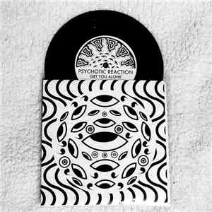 Psychotic Reaction  - Get You Alone album