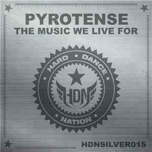 Pyrotense - The Music We Live For album