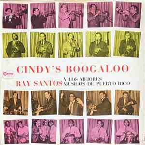 Ray Santos Y Los Mejores Musicos De Puerto Rico - Cindy's Boogaloo album