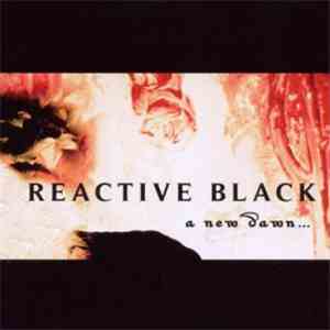 Reactive Black - A New Dawn... album