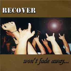 Recover  - Won't Fade Away... album