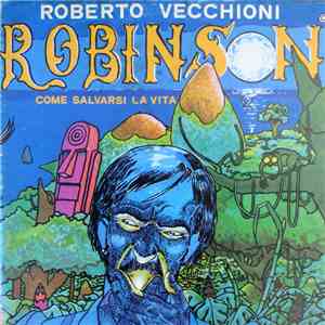 Roberto Vecchioni - Robinson, Come Salvarsi La Vita album