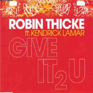 Robin Thicke Ft. Kendrick Lamar - Give It 2 U album