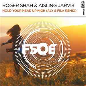 Roger Shah & Aisling Jarvis - Hold Your Head Up High (Aly & Fila Extended Remix) album