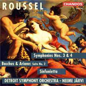 Roussel / Detroit Symphony Orchestra, Neeme Järvi - Symphonies Nos. 3 & 4 / Bacchus & Ariane: Suite No. 2 / Sinfonietta album