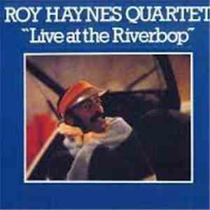Roy Haynes Quartet - "Live At The Riverbop" album