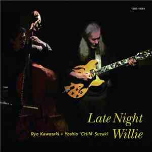 Ryo Kawasaki + Yoshio 'CHIN' Suzuki - Late Night Willie album