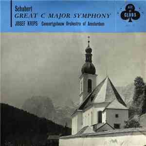 Schubert - Josef Krips Conducting The Concertgebouw Orchestra Of Amsterdam - Great C Major Symphony album