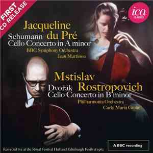 Schumann, Dvořák, Villa-Lobos, Jacqueline Du Pré, Mstislav Rostropovich, BBC Symphony Orchestra, Jean Martinon, Philharmonia Orchestra, Carlo Maria Giulini - Cello Concerto In A Minor, Cello Concerto In B Minor album