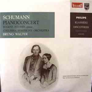 Schumann, Eugene Istomin, Bruno Walter, Columbia Symphony Orchestra - Schumann - Klavierkonzert A Moll Op. 54 album