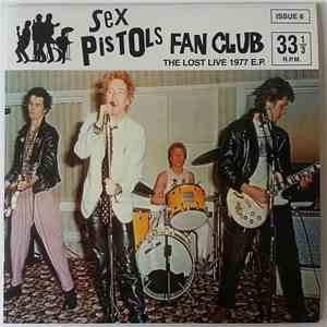 Sex Pistols - Sex Pistols Fan Club - The Lost Live 1977 E.P. album