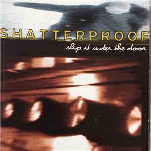 Shatterproof - Slip It Under The Door album