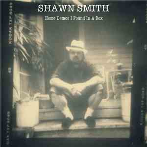Shawn Smith  - Home Demos I Found In A Box album