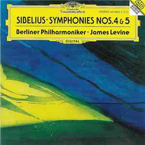 Sibelius, Berliner Philharmoniker, James Levine - Symphonies Nos. 4 & 5 album