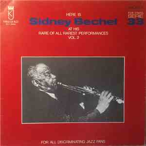 Sidney Bechet - Here Is Sidney Bechet At His Rare Of All Rarest Performances Vol. 2 album