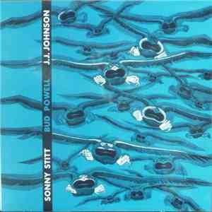 Sonny Stitt / Bud Powell / J.J. Johnson - Sonny Stitt / Bud Powell / J.J. Johnson album