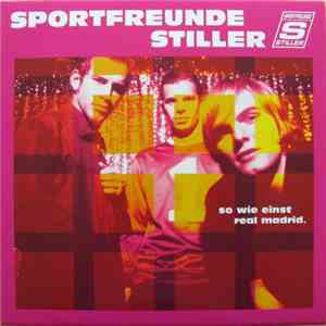 Sportfreunde Stiller - So Wie Einst Real Madrid. album