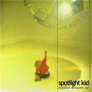 Spotlight Kid - Crystal Dreams EP album